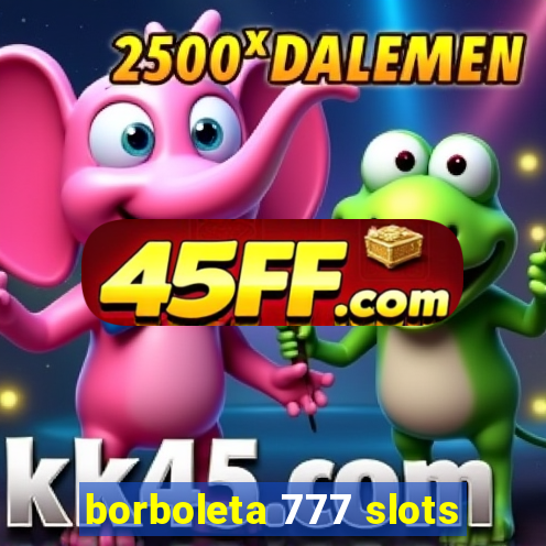 borboleta 777 slots